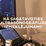 Kā sagatavoties ultrasonogrāfijas izmeklējumam?