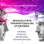 Seminārs profesionāļiem “Seksualitāte terapeitiskajās attiecībās”